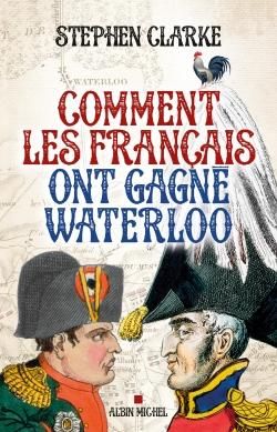 Produktbild: Comment les Fran&ccedil;ais ont gagn&eacute; Waterloo