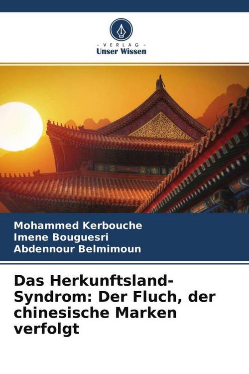 Produktbild: Das Herkunftsland-Syndrom: Der Fluch, der chinesische Marken verfolgt