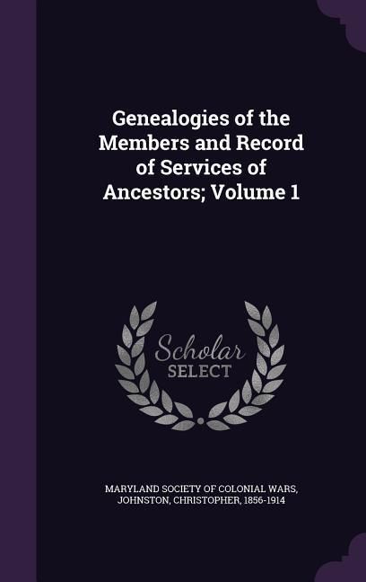 Produktbild: Genealogies of the Members and Record of Services of Ancestors; Volume 1