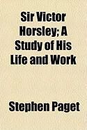 Produktbild: Sir Victor Horsley; A Study of His Life and Work
