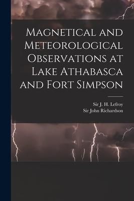 Produktbild: Magnetical and Meteorological Observations at Lake Athabasca and Fort Simpson [microform]