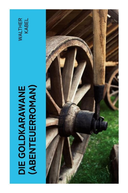 Produktbild: Die Goldkarawane (Abenteuerroman)