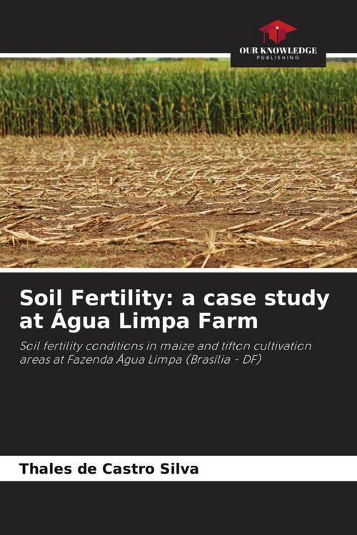 Produktbild: Soil Fertility: a case study at &Aacute;gua Limpa Farm