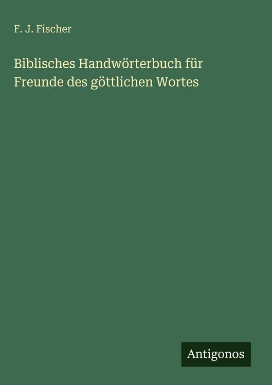 Produktbild: Biblisches Handw&ouml;rterbuch f&uuml;r Freunde des g&ouml;ttlichen Wortes