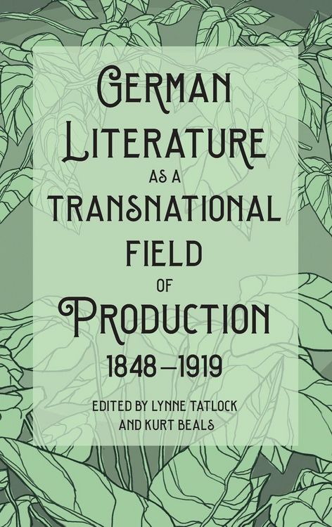 Produktbild: German Literature as a Transnational Field of Production, 1848-1919