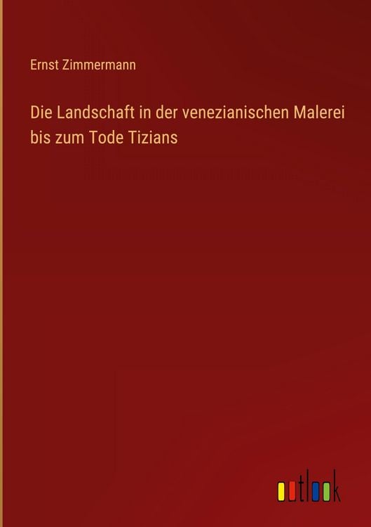 Produktbild: Die Landschaft in der venezianischen Malerei bis zum Tode Tizians