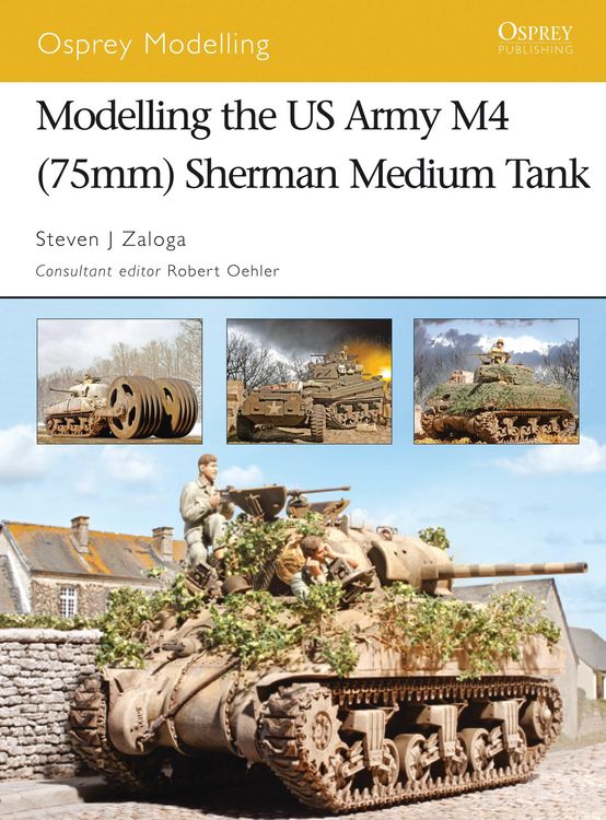 Produktbild: Modelling the US Army M4 (75mm) Sherman Medium Tank