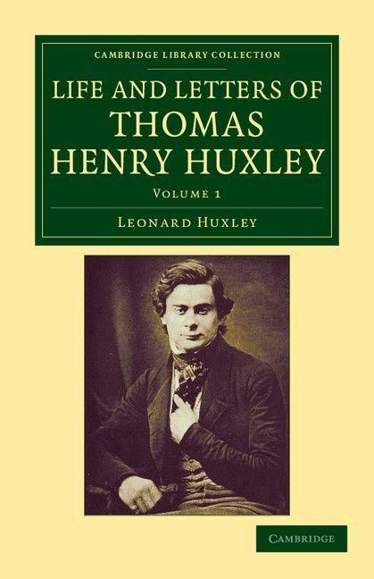 Produktbild: Life and Letters of Thomas Henry Huxley - Volume 1