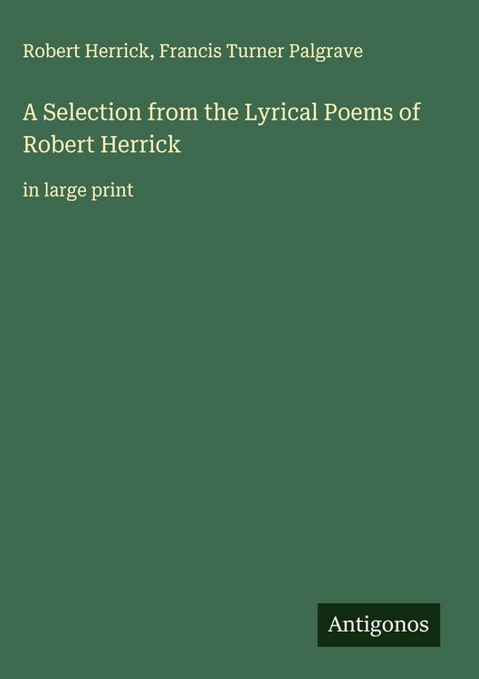 Produktbild: A Selection from the Lyrical Poems of Robert Herrick