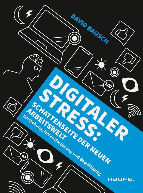 Produktbild: Digitaler Stress: Schattenseite der neuen Arbeitswelt