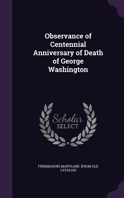 Produktbild: Observance of Centennial Anniversary of Death of George Washington