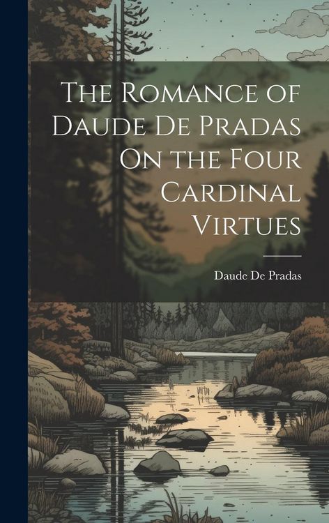 Produktbild: The Romance of Daude De Pradas On the Four Cardinal Virtues