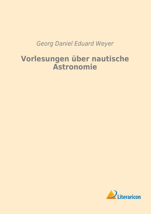 Produktbild: Weyer, G: Vorlesungen &uuml;ber nautische Astronomie