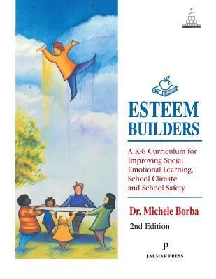 Produktbild: Esteem Builders: A K-8 Curriculum for Improving Social Emotional Learning, School Climate and School Safety