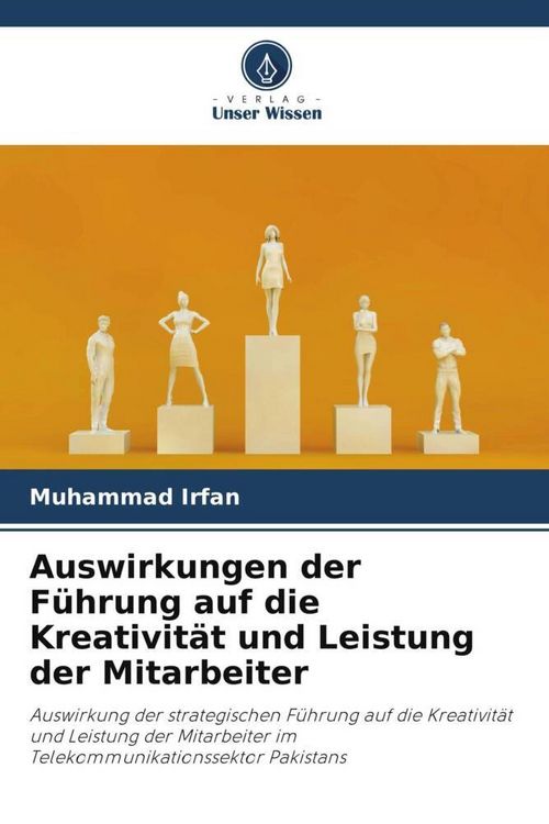 Produktbild: Auswirkungen der F&uuml;hrung auf die Kreativit&auml;t und Leistung der Mitarbeiter