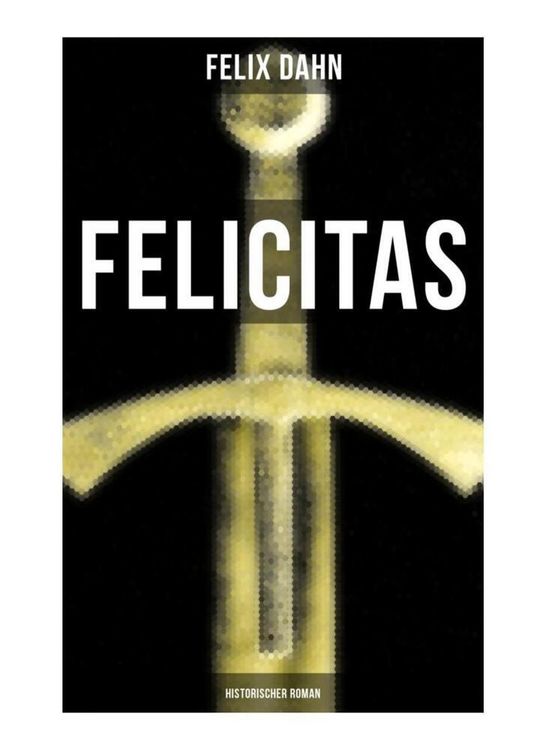 Produktbild: FELICITAS (Historischer Roman)