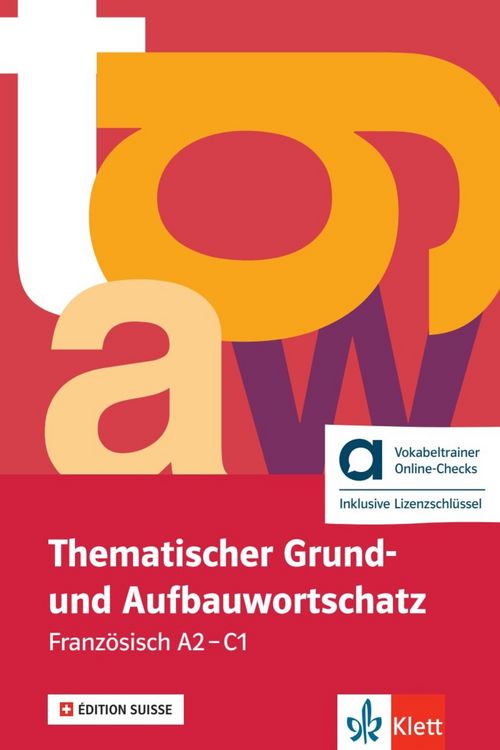 Produktbild: Thematischer Grund- und Aufbauwortschatz Franz&ouml;sisch A2-C1 - &Eacute;dition suisse - Hybride Ausgabe allango