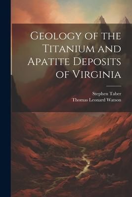 Produktbild: Geology of the Titanium and Apatite Deposits of Virginia