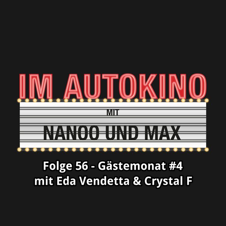 Produktbild: Im Autokino, Folge 56: G&auml;stemonat #4 mit Eda Vendetta & Crystal F