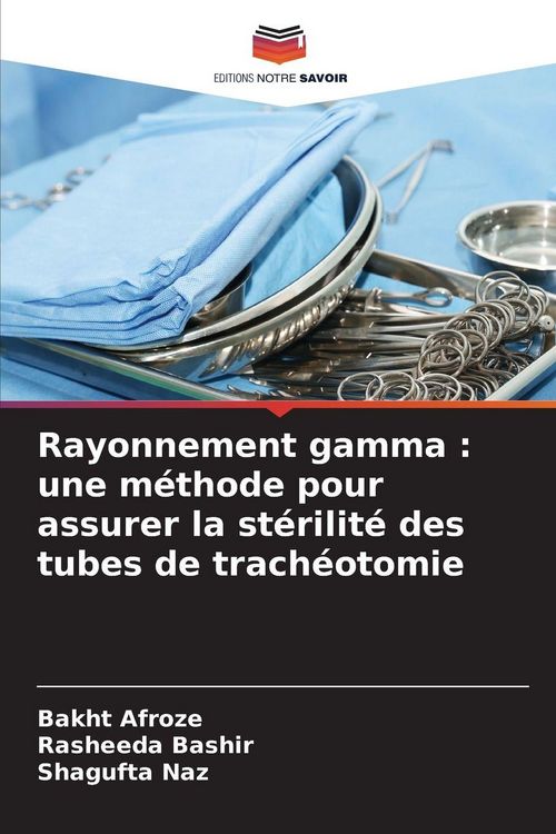 Produktbild: Rayonnement gamma : une m&eacute;thode pour assurer la st&eacute;rilit&eacute; des tubes de trach&eacute;otomie