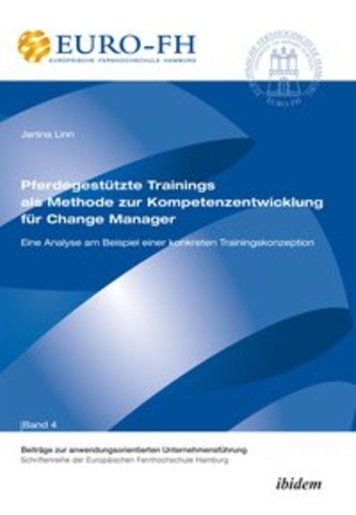 Produktbild: Pferdegest&uuml;tzte Trainings als Methode zur Kompetenzentwicklung f&uuml;r Change Manager