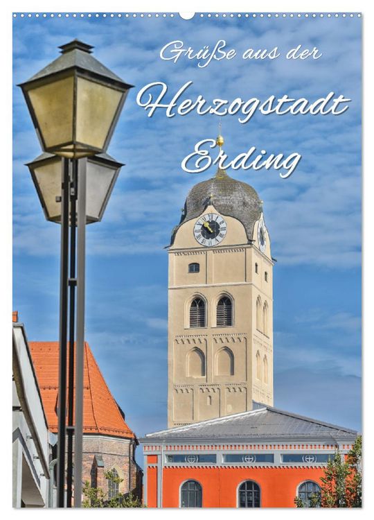 Produktbild: Gr&uuml;&szlig;e aus der Herzogstadt Erding (Wandkalender 2026 DIN A2 hoch), CALVENDO Monatskalender