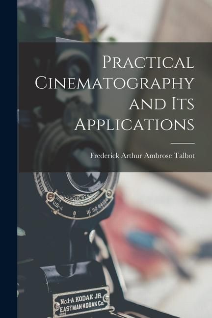 Produktbild: Practical Cinematography and Its Applications
