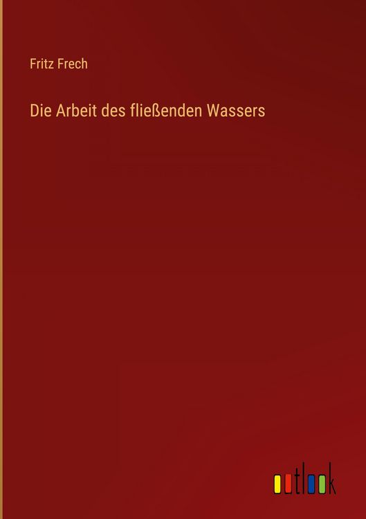 Produktbild: Die Arbeit des flie&szlig;enden Wassers