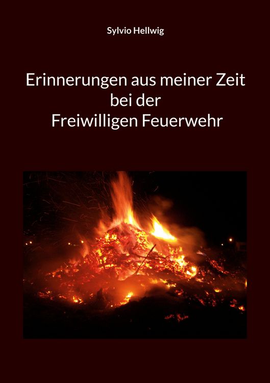 Produktbild: Erinnerungen aus meiner Zeit bei der Freiwilligen Feuerwehr