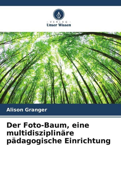 Produktbild: Der Foto-Baum, eine multidisziplin&auml;re p&auml;dagogische Einrichtung