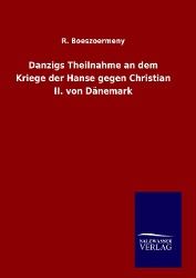 Produktbild: Danzigs Theilnahme an dem Kriege der Hanse gegen Christian II. von D&auml;nemark