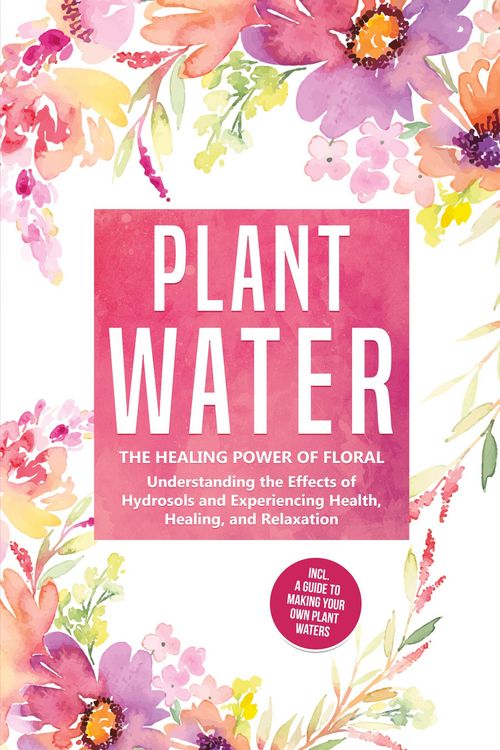 Produktbild: Grapengeter, V: Plant Water: The Healing Power of Floral Sou