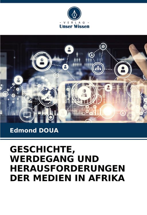 Produktbild: Geschichte, Werdegang und Herausforderungen der Medien in Afrika