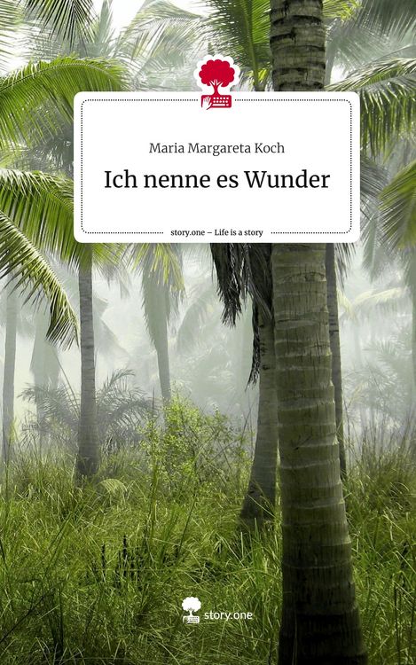 Produktbild: Ich nenne es Wunder. Life is a Story - story.one