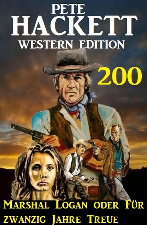 Produktbild: Marshal Logan oder F&uuml;r zwanzig Jahre Treue: Pete Hackett Western Edition 200