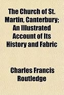 Produktbild: The Church of St. Martin, Canterbury; An Illustrated Account of Its History and Fabric
