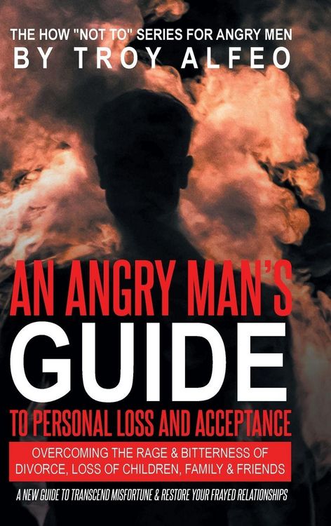 Produktbild: An Angry Man's Guide to Personal Loss and Acceptance