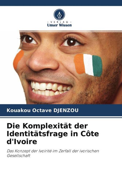 Produktbild: Die Komplexit&auml;t der Identit&auml;tsfrage in C&ocirc;te d'Ivoire