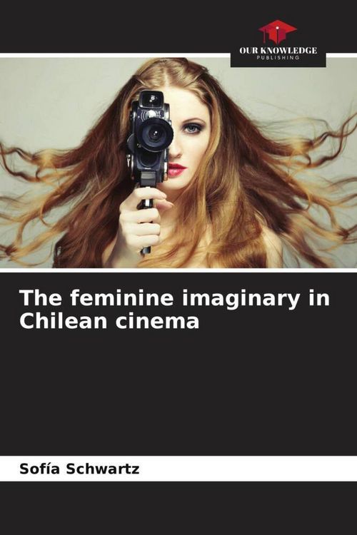 Produktbild: The feminine imaginary in Chilean cinema