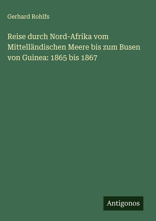 Produktbild: Reise durch Nord-Afrika vom Mittell&auml;ndischen Meere bis zum Busen von Guinea: 1865 bis 1867