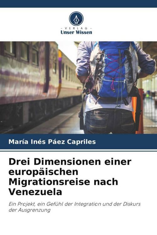 Produktbild: Drei Dimensionen einer europ&auml;ischen Migrationsreise nach Venezuela