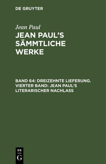 Produktbild: Dreizehnte Lieferung. Vierter Band: Jean Paul's literarischer Nachla&szlig;