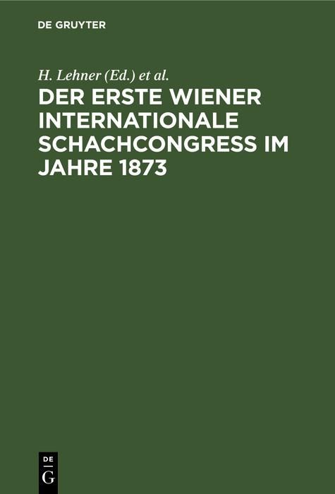 Produktbild: Der Erste Wiener Internationale Schachcongress im Jahre 1873
