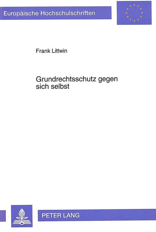 Produktbild: Grundrechtsschutz gegen sich selbst