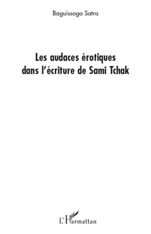 Produktbild: Les audaces &eacute;rotiques dans l'&eacute;criture de Sami Tchak