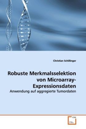 Produktbild: Schillinger, C: Robuste Merkmalsselektion von Microarray-Exp