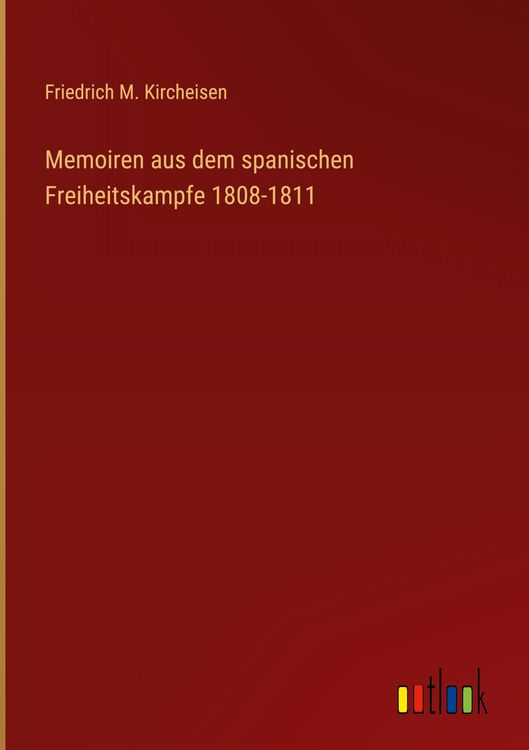 Produktbild: Memoiren aus dem spanischen Freiheitskampfe 1808-1811