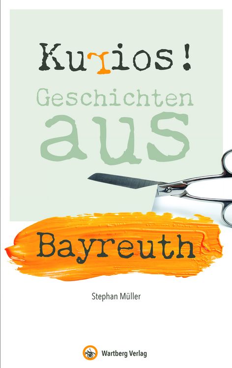 Produktbild: Kurios! Geschichten aus Bayreuth