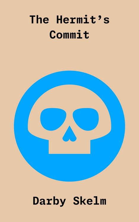 Produktbild: The Hermit's Commit (The SKELM Chronicles: Reprehensible Deeds of a Detestable Scoundrel, #6)
