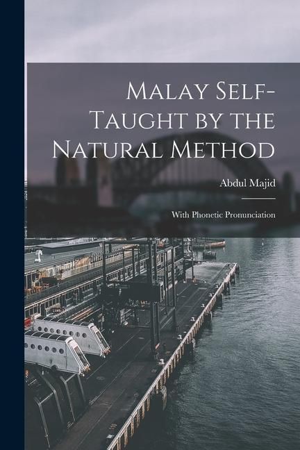 Produktbild: Malay Self-taught by the Natural Method: With Phonetic Pronunciation
